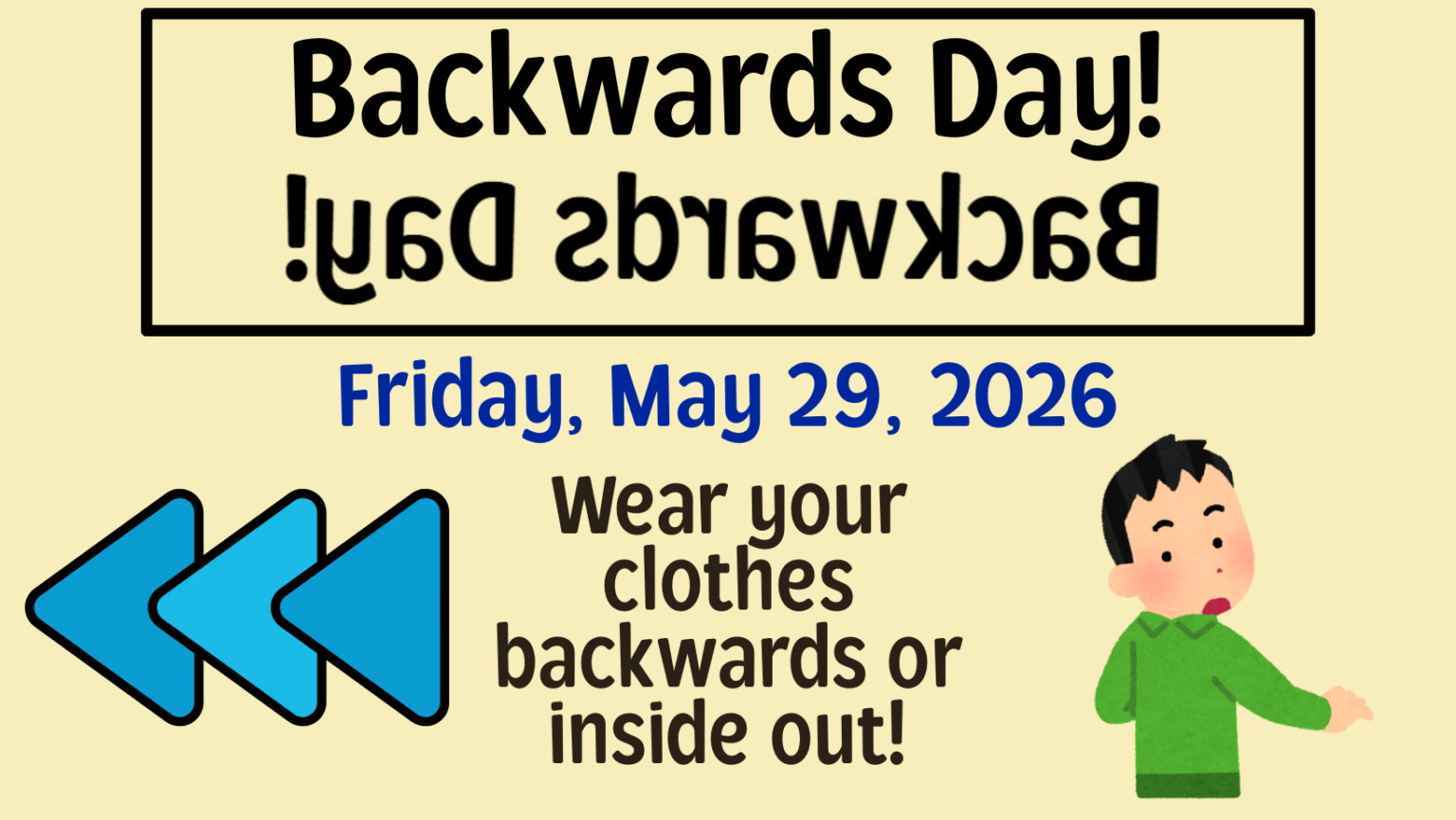 Backwards Day Daily Routine Backwards Day! - Friday, May 29 - Brighton School